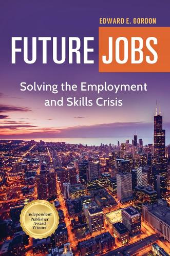 Паперова книга «Future Jobs: Solving the Employment and Skills Crisis», автор Едвард Е. Гордон - фото №1