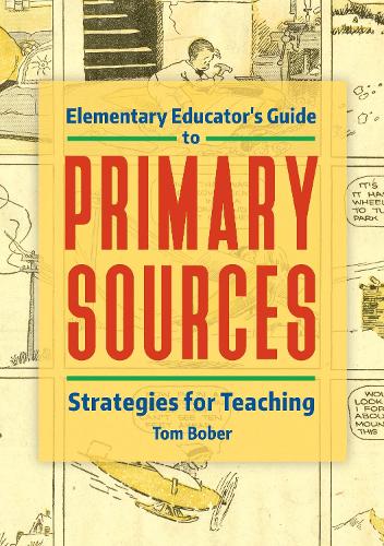 Паперова книга «Elementary Educator's Guide to Primary Sources: Strategies for Teaching», автор Том Бобер - фото №1