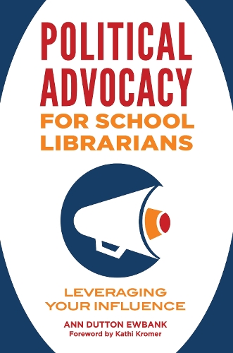 Паперова книга «Political Advocacy for School Librarians: Leveraging Your Influence», автор Енн Даттон Юбенк - фото №1