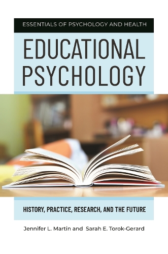 Паперова книга «Educational Psychology: History, Practice, Research, and the Future», авторів Дженніфер Л. Мартін, Сара Е. Торок-Жерард - фото №1