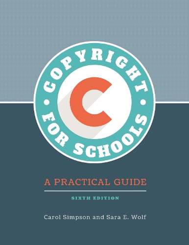 Паперова книга «Copyright for Schools: A Practical Guide», авторів Керол Сімпсон, Сара Е. Вольф - фото №1