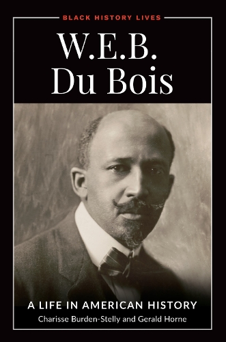 Бумажная книга «W.E.B. Du Bois: A Life in American History», авторов Чарисса Берден-Стелли, Джеральд Хорн - фото №1