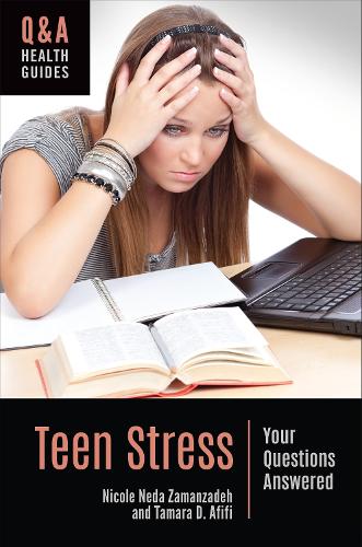 Бумажная книга «Teen Stress: Your Questions Answered», авторов Николь Неда Заманзаде, Тамара Д. Афифи - фото №1