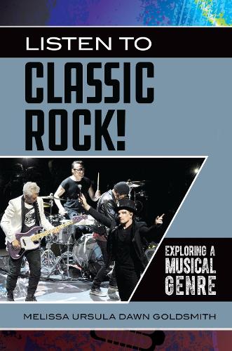 Паперова книга «Listen to Classic Rock!: Exploring a Musical Genre», автор Мелісса Урсула Дон Голдсміт - фото №1