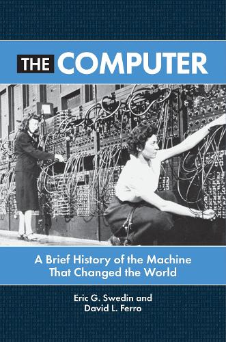 [object Object] «The Computer: A Brief History of the Machine That Changed the World», авторів Девід Л. Ферро, Ерік Г. Шведін - фото №1