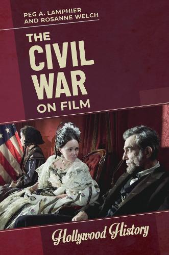 Паперова книга «The Civil War on Film», авторів Пег А. Ламф'єр, Розанна Велш - фото №1