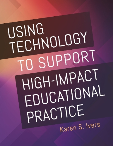 Паперова книга «Using Technology to Support High-Impact Educational Practice», автор Карен С. Іверс - фото №1