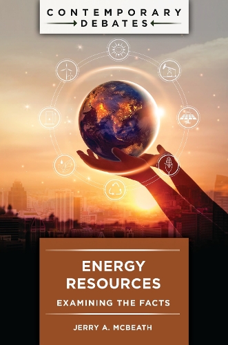 Бумажная книга «Energy Resources: Examining the Facts», автор Джерри А. Макбит - фото №1