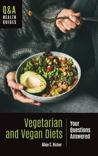 Бумажная книга «Vegetarian and Vegan Diets: Your Questions Answered», автор Алиса К. Ричер - фото №1