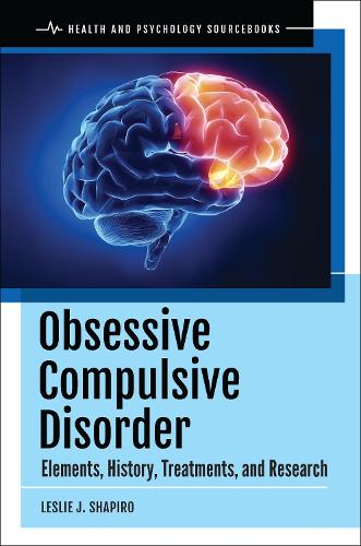Бумажная книга «Obsessive Compulsive Disorder: Elements, History, Treatments, and Research», автор Лесли Дж. Шапиро - фото №1