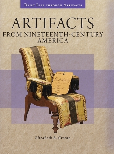 Паперова книга «Artifacts from Nineteenth-Century America», автор Елізабет Б. Грін - фото №1