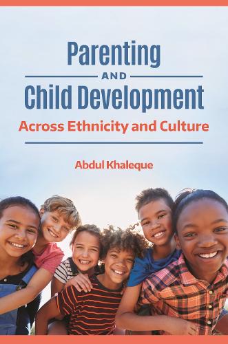 Бумажная книга «Parenting and Child Development: Across Ethnicity and Culture», автор Абдул Халеке - фото №1