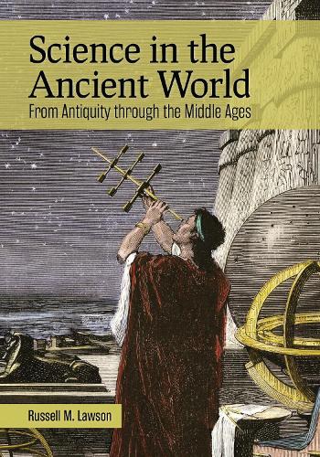 Бумажная книга «Science in the Ancient World: From Antiquity through the Middle Ages», автор Рассел М. Лоусон - фото №1