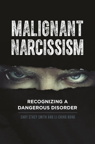 Паперова книга «Malignant Narcissism: Recognizing a Dangerous Disorder», авторів Кері Стейсі Сміт, Лі-Чін Хун - фото №1