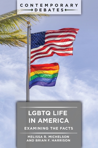 Бумажная книга «LGBTQ Life in America: Examining the Facts», автор Мелисса Р. Михельсон - фото №1