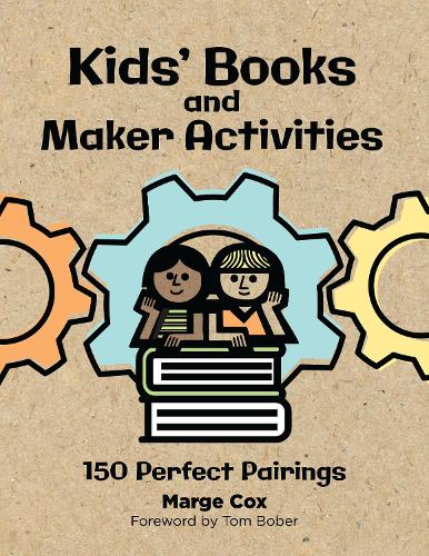 Бумажная книга «Kids' Books and Maker Activities: 150 Perfect Pairings», автор Мардж Кокс - фото №1