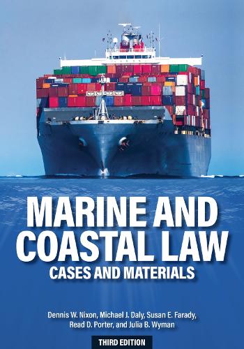 Паперова книга «Marine and Coastal Law: Cases and Materials», авторів Денніс В. Ніксон, Джулія Б. Вайман, Майкл Дейлі, Ред Д. Портер, Сюзан Е. Фараді - фото №1