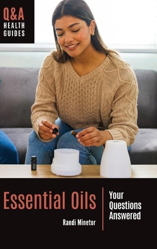 Паперова книга «Essential Oils: Your Questions Answered», автор Ренді Мінетор - фото №1