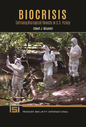 Бумажная книга «Biocrisis: Defining Biological Threats in U.S. Policy», автор Альберт Дж. Маурони - фото №1
