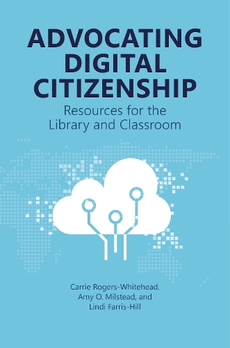 [object Object] «Advocating Digital Citizenship: Resources for the Library and Classroom», авторів Емі О. Мілстед, Керрі Роджерс-Вайтхед, Лінді Фарріс-Хілл - фото №1