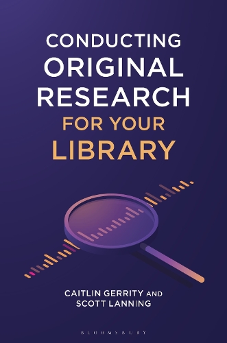 Бумажная книга «Conducting Original Research for Your Library», авторов Кейтлин Геррити, Скотт Лэннинг - фото №1
