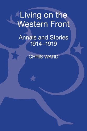 Бумажная книга «Living on the Western Front: Annals and Stories, 1914-1919», автор Крис Уорд - фото №1