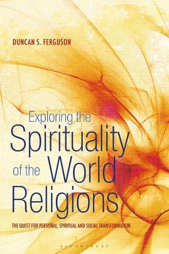 Бумажная книга «Exploring the Spirituality of the World Religions: The Quest for Personal, Spiritual and Social Transformation», автор Дункан С. Фергюсон - фото №1