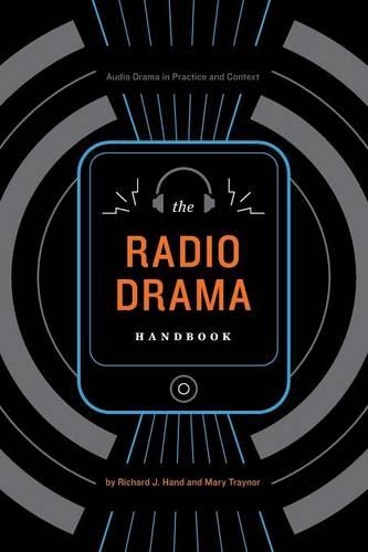 Паперова книга «The Radio Drama Handbook: Audio Drama in Context and Practice», авторів Мері Трейнор, Річард Хенд - фото №1
