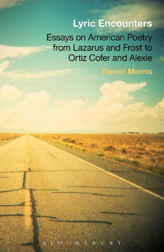 Паперова книга «Lyric Encounters: Essays on American Poetry From Lazarus and Frost to Ortiz Cofer and Alexie», автор Деніел Морріс - фото №1