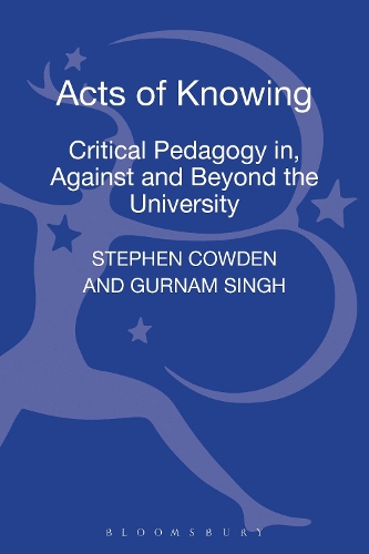 Бумажная книга «Acts of Knowing: Critical Pedagogy in, Against and Beyond the University» - фото №1