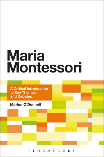 Бумажная книга «Maria Montessori: A Critical Introduction to Key Themes and Debates», автор Марион О'Доннел - фото №1