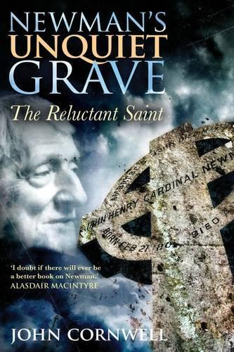 Бумажная книга «Newman's Unquiet Grave: The Reluctant Saint», автор Джон Корнуэлл - фото №1