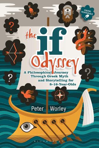 Paper book «The If Odyssey: A Philosophical Journey Through Greek Myth and Storytelling for 8 - 16-Year-Olds», author Peter Worley - фото №1