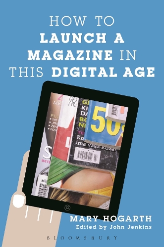Бумажная книга «How to Launch a Magazine in this Digital Age», автор Мэри Хогарт - фото №1