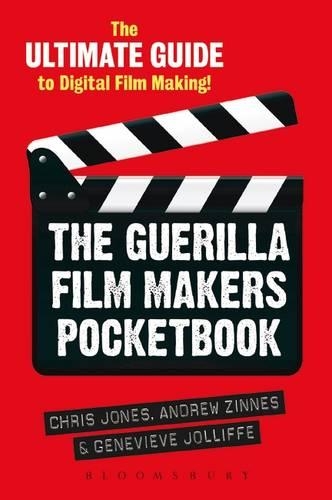 Паперова книга «The Guerilla Film Makers Pocketbook: The Ultimate Guide to Digital Film Making», авторів Ендрю Зіннес, Кріс Джонс, Женев'єва Джолліфф - фото №1