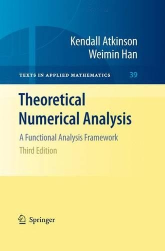[object Object] «Theoretical Numerical Analysis: A Functional Analysis Framework», авторів Кендалл Аткінсон, Веймін Хань - фото №1