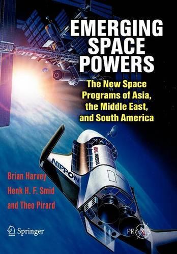 [object Object] «Emerging Space Powers: The New Space Programs of Asia, the Middle East and South-America», авторов Брайан Харви, Хенк Х. Ф. Смид, Тео Пирард - фото №1