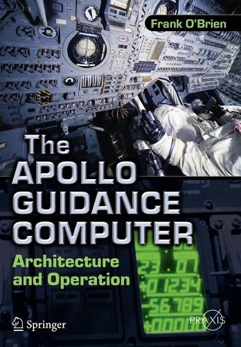 [object Object] «The Apollo Guidance Computer: Architecture and Operation», автор Фрэнк О'Брайен - фото №1