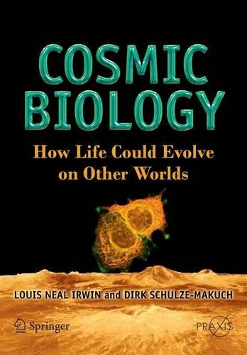 [object Object] «Cosmic Biology: How Life Could Evolve on Other Worlds», авторів Дірк Шульце-Макух, Луї Ніл Ірвін - фото №1
