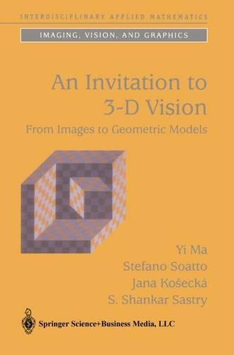 [object Object] «An Invitation to 3-D Vision: From Images to Geometric Models», авторів Яна Косецька, С. Шанкар Састрі, Стефано Соатто, І Ма - фото №1