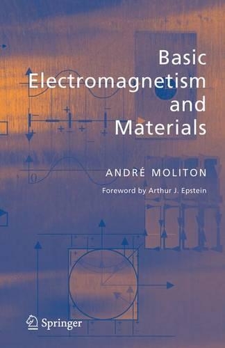 Бумажная книга «Basic Electromagnetism and Materials», автор Андре Молитон - фото №1