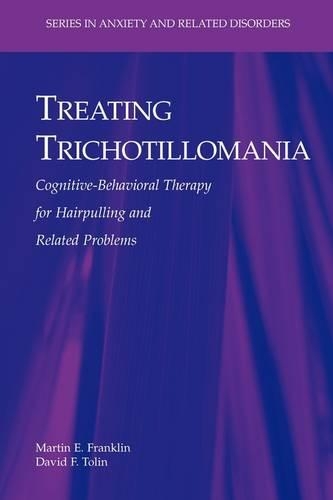 Паперова книга «Treating Trichotillomania: Cognitive-Behavioral Therapy for Hairpulling and Related Problems», авторів Девід Ф. Толін, Мартін Е. Франклін - фото №1