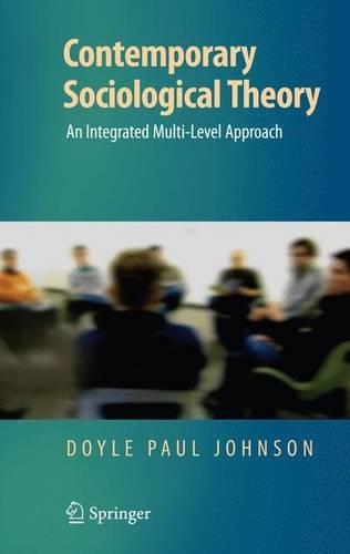 Бумажная книга «Contemporary Sociological Theory: An Integrated Multi-Level Approach», автор Дойл Пол Джонсон - фото №1