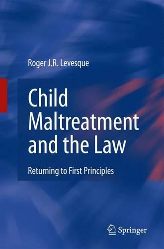 Паперова книга «Child Maltreatment and the Law: Returning to First Principles», автор Роджер Дж. Р. Левеск - фото №1