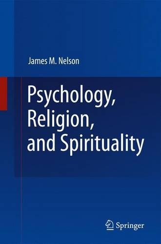 Бумажная книга «Psychology, Religion, and Spirituality», автор Джеймс М. Нельсон - фото №1