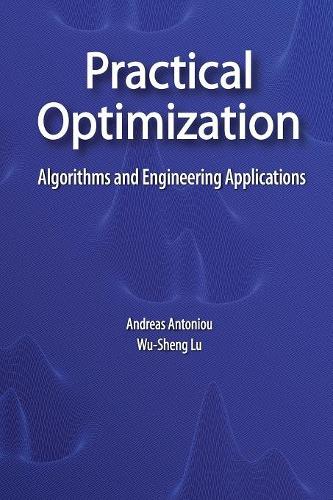 [object Object] «Practical Optimization: Algorithms and Engineering Applications», авторов Андреас Антониу, Ву-Шенг Лу - фото №1