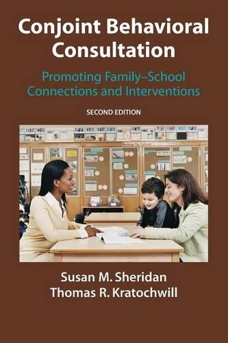 Бумажная книга «Conjoint Behavioral Consultation: Promoting Family-School Connections and Interventions», авторов Сьюзен М. Шеридан, Томас Р. Кратохвилл - фото №1