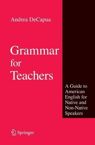 Бумажная книга «Grammar for Teachers: A Guide to American English for Native and Non-Native Speakers», автор Андреа ДеКапуа - фото №1