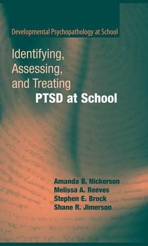 Паперова книга «Identifying, Assessing, and Treating PTSD at School», авторів Аманда Б. Нікерсон, Мелісса А. Рівз, Шейн Р. Джимерсон, Стівен Е. Брок - фото №1