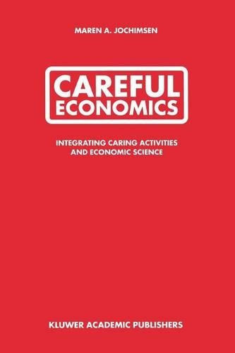 Бумажная книга «Careful Economics: Integrating Caring Activities and Economic Science», автор Марен А. Йохимсен - фото №1
